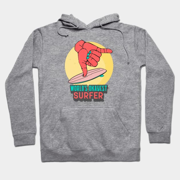 World's okayest surfer Hoodie by SashaShuba